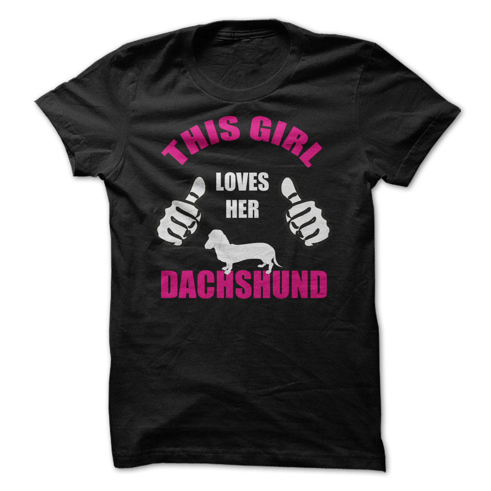 This Girl
                  Loves Dachshund T Shirt
