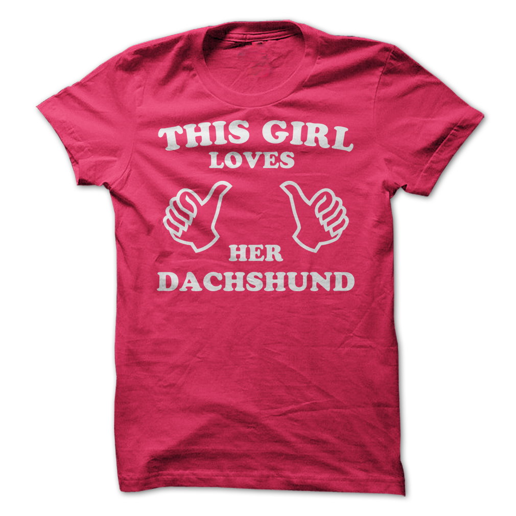 This Girl
                  Loves Dachshund T Shirt