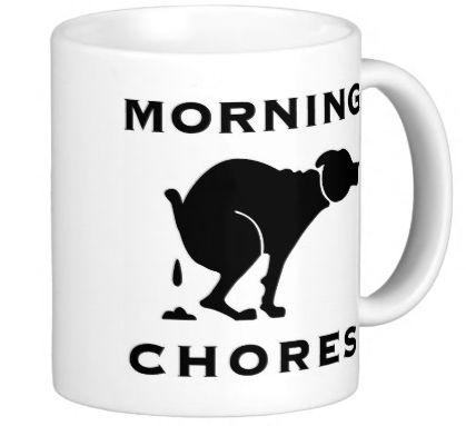 Morning
                  Chores Coffe Mug