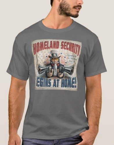 homeland
                            security
                            begins at home shirt