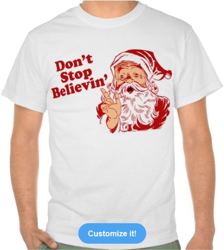 Don't
                          Stop Believin Christmas T Shirt