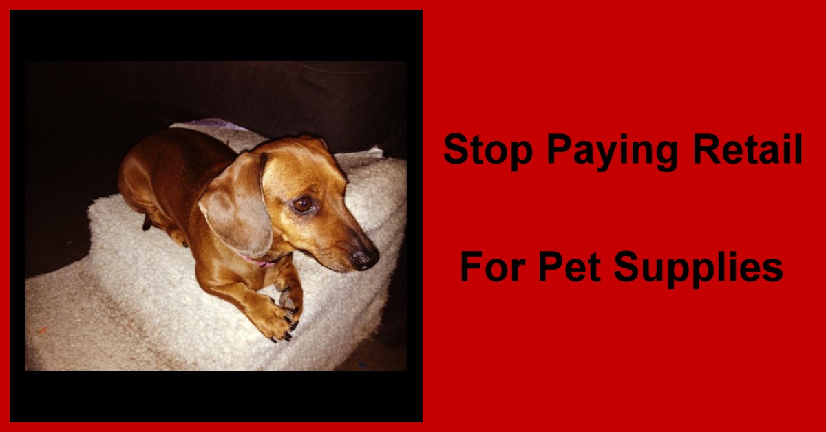 Stop Paying
                  Retail For Pet Supplies
