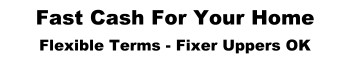 FAST CASH FOR YOUR HOME
